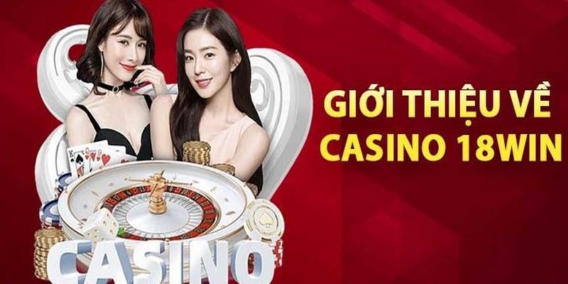 Casino 18win thu hút nhờ dealer chuyên nghiệp theo chuẩn quốc tế