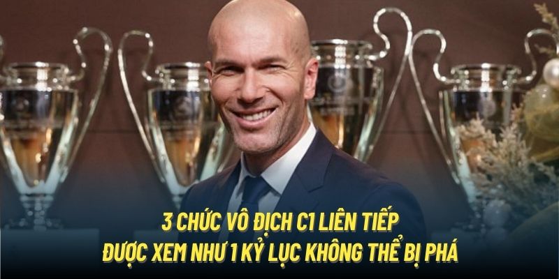 3 chức vô địch C1 liên tiếp được xem như 1 kỷ lục không thể bị phá